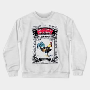 Don't Look At This Chicken - Game Over Crewneck Sweatshirt